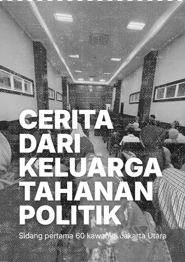 Cerita Dari Keluarga Tahanan Politik: Sidang pertama 60 kawan di Jakarta Utara