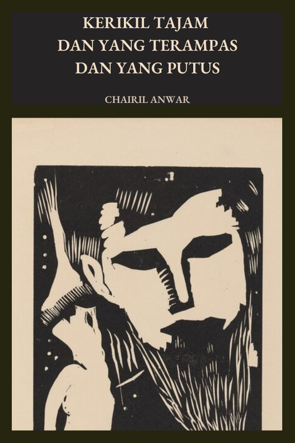 Kerikil Tajam dan Yang Terampas dan Yang Putus