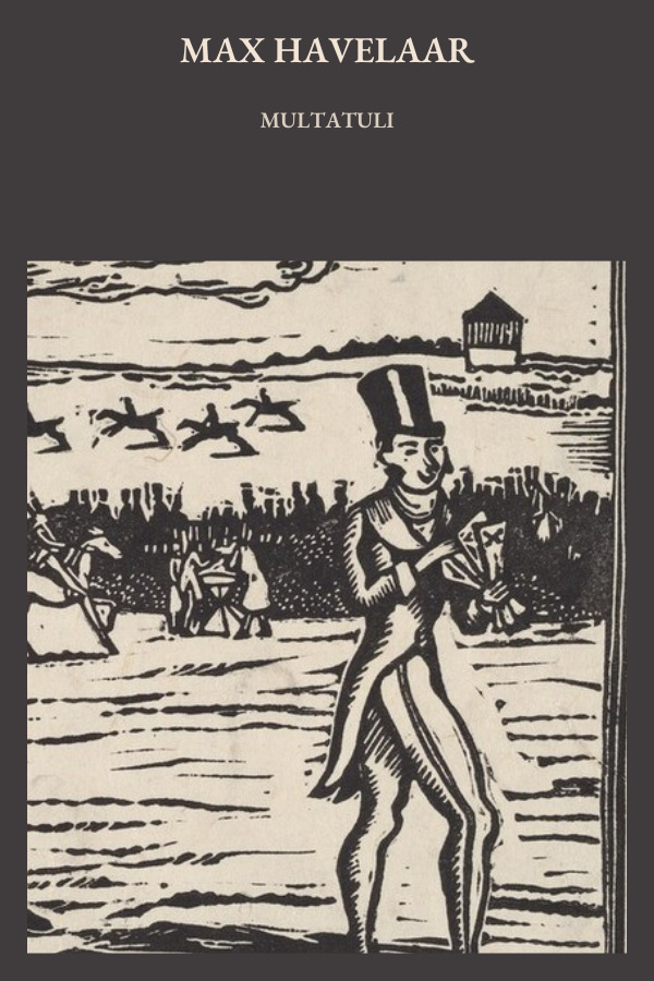 Max Havelaar: Atau Lelang Kopi Persekutuan Dagang Belanda