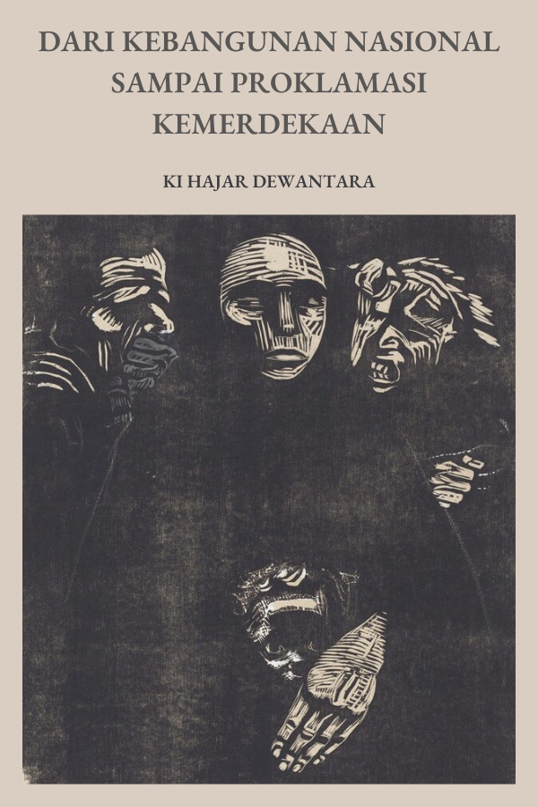 Dari Kebangunan Nasional Sampai Proklamasi Kemerdekaan: Kenang-Kenangan Ki Hajar Dewantara