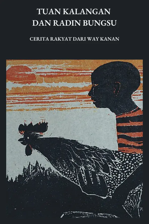 Tuan Kalangan dan Radin Bungsu: Cerita Rakyat dari Waykanan