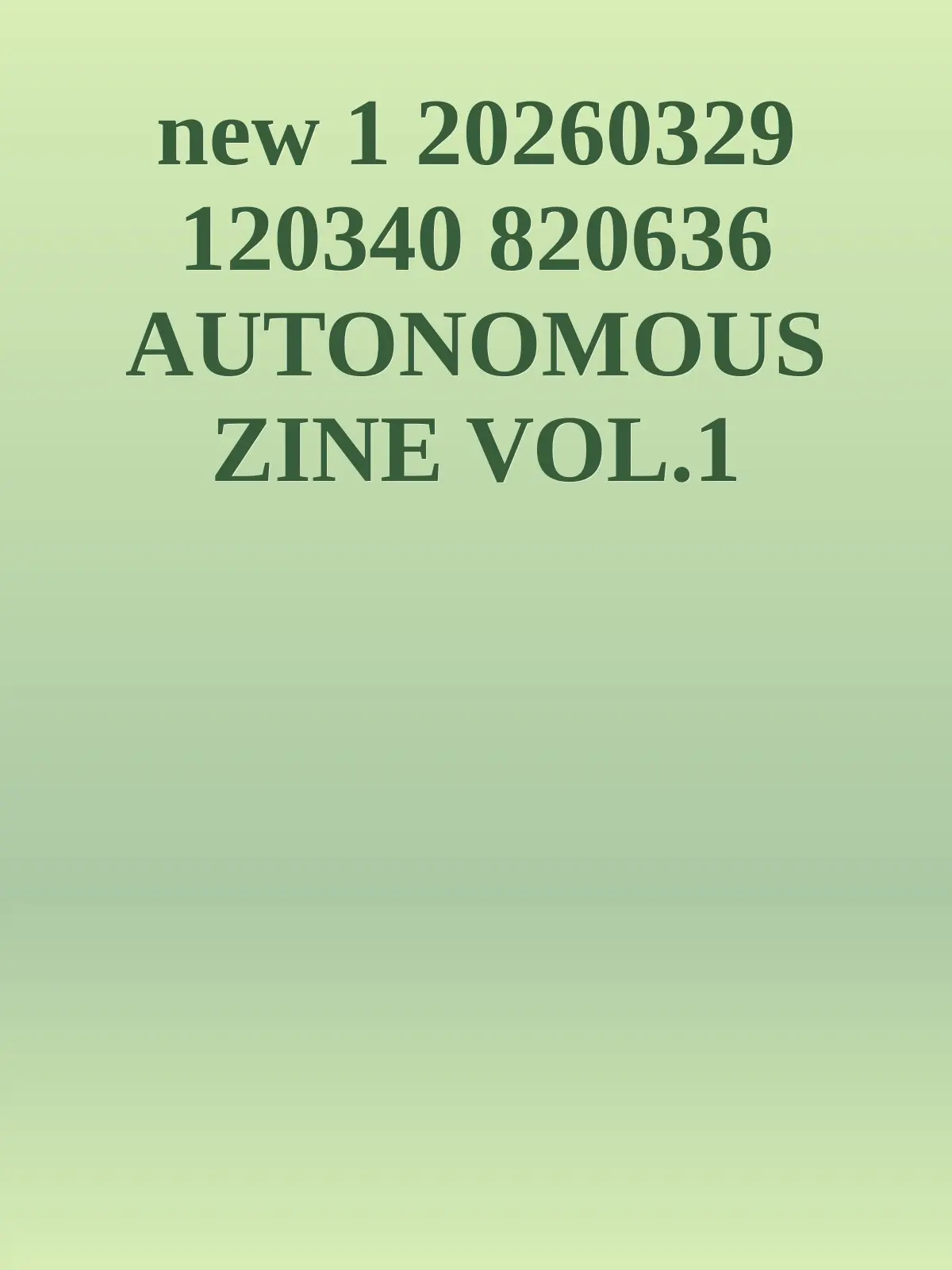 new 1 20260329 120340 820636 AUTONOMOUS ZINE VOL.1