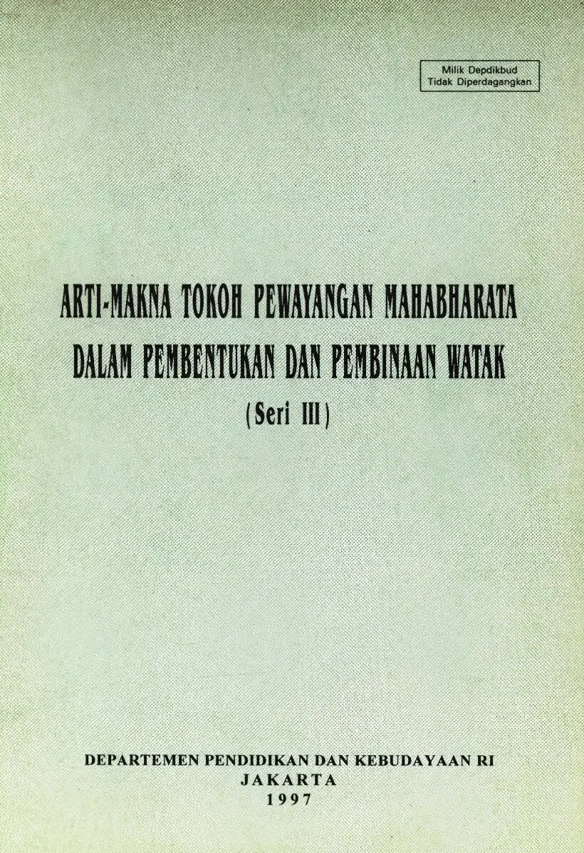 Arti makna tokoh pewayangan mahabharata dalam pembentukan dan pembinaan watak seri III