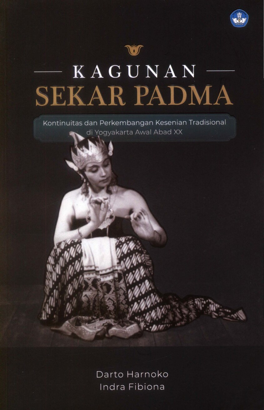 Kagunan sekar padma: kontinuitas dan perkembangan kesenian tradisional di Yogyakarta awal abad XX