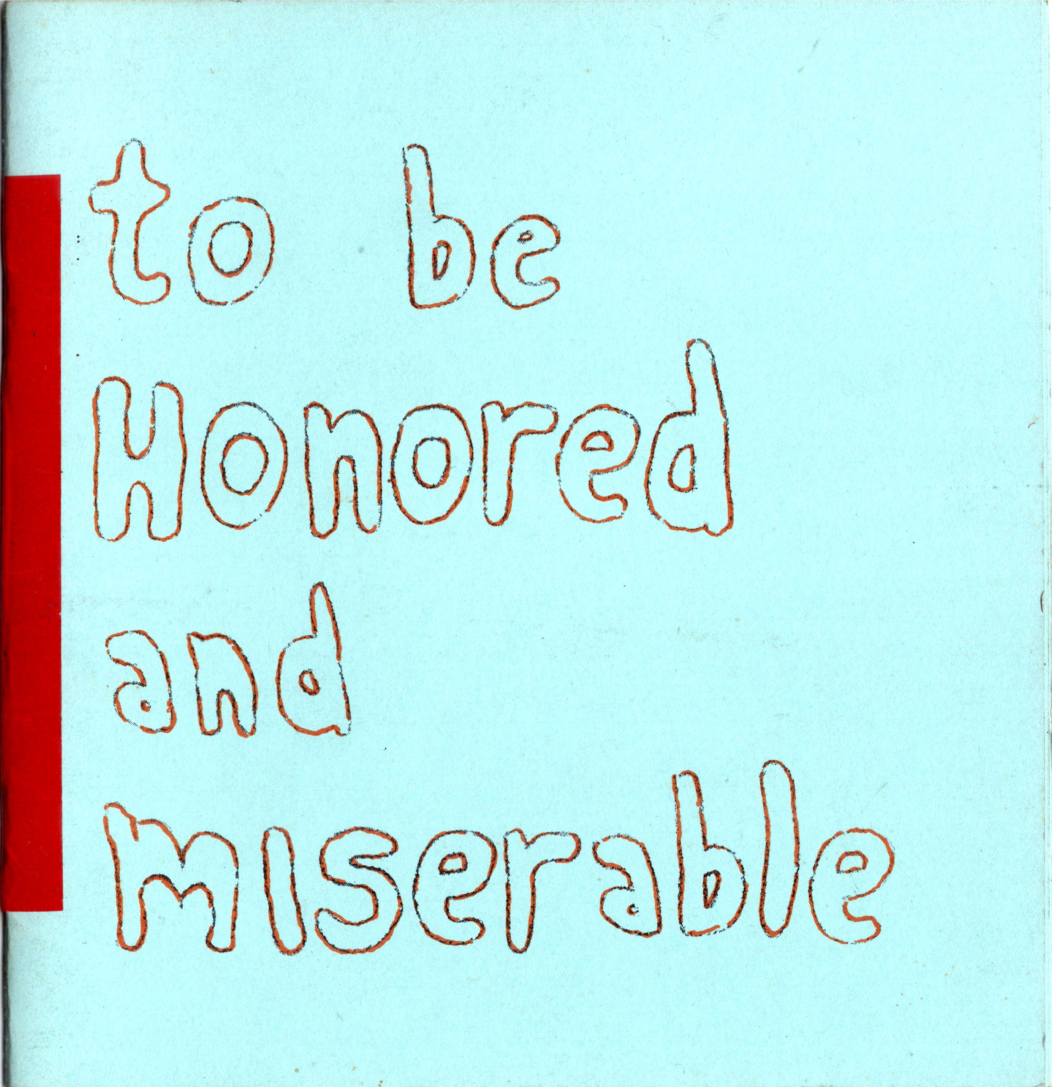 To be Honored and Miserable