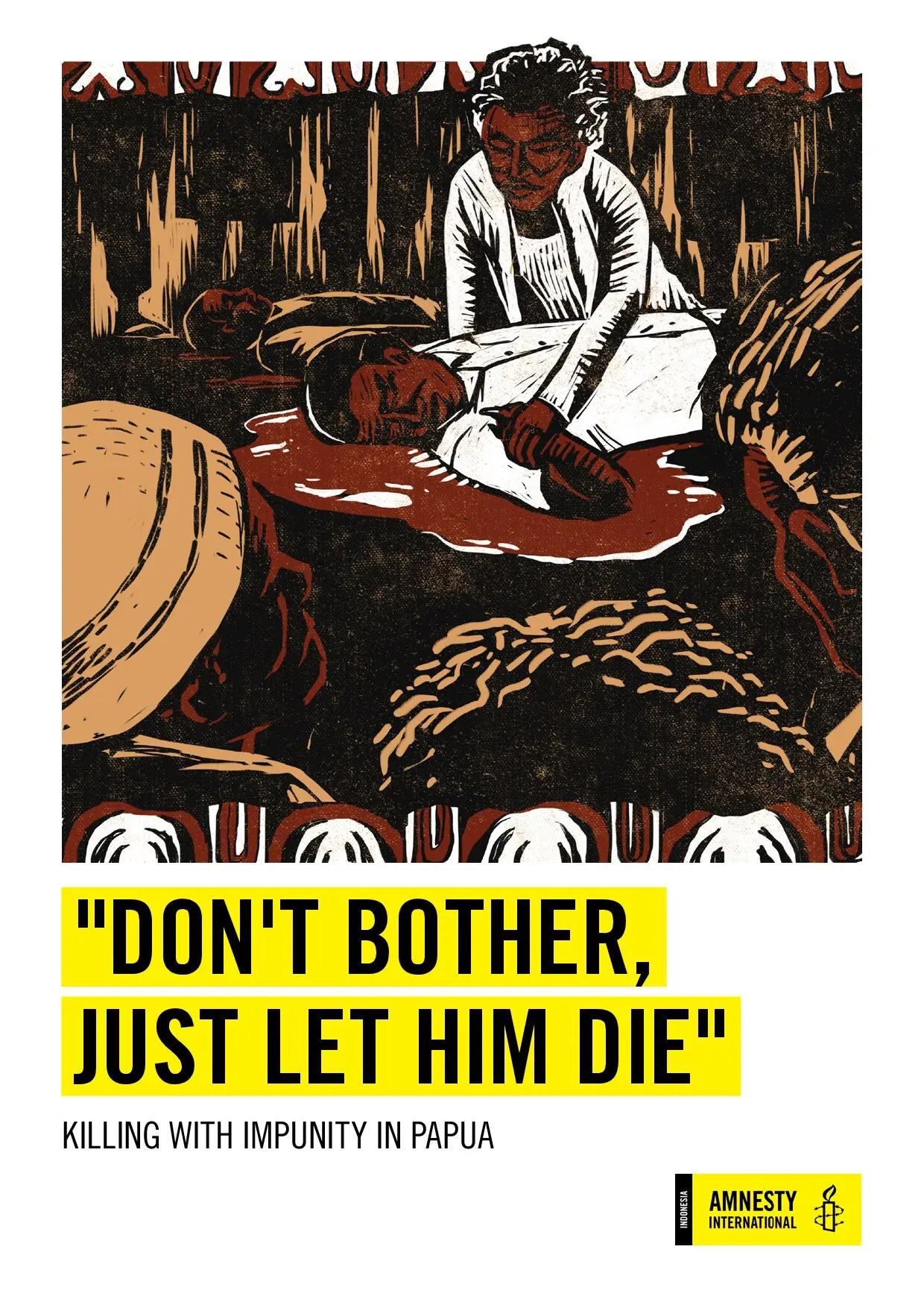 "Don't Bother, Just Let Him Die": Killing with Impunity in Papua