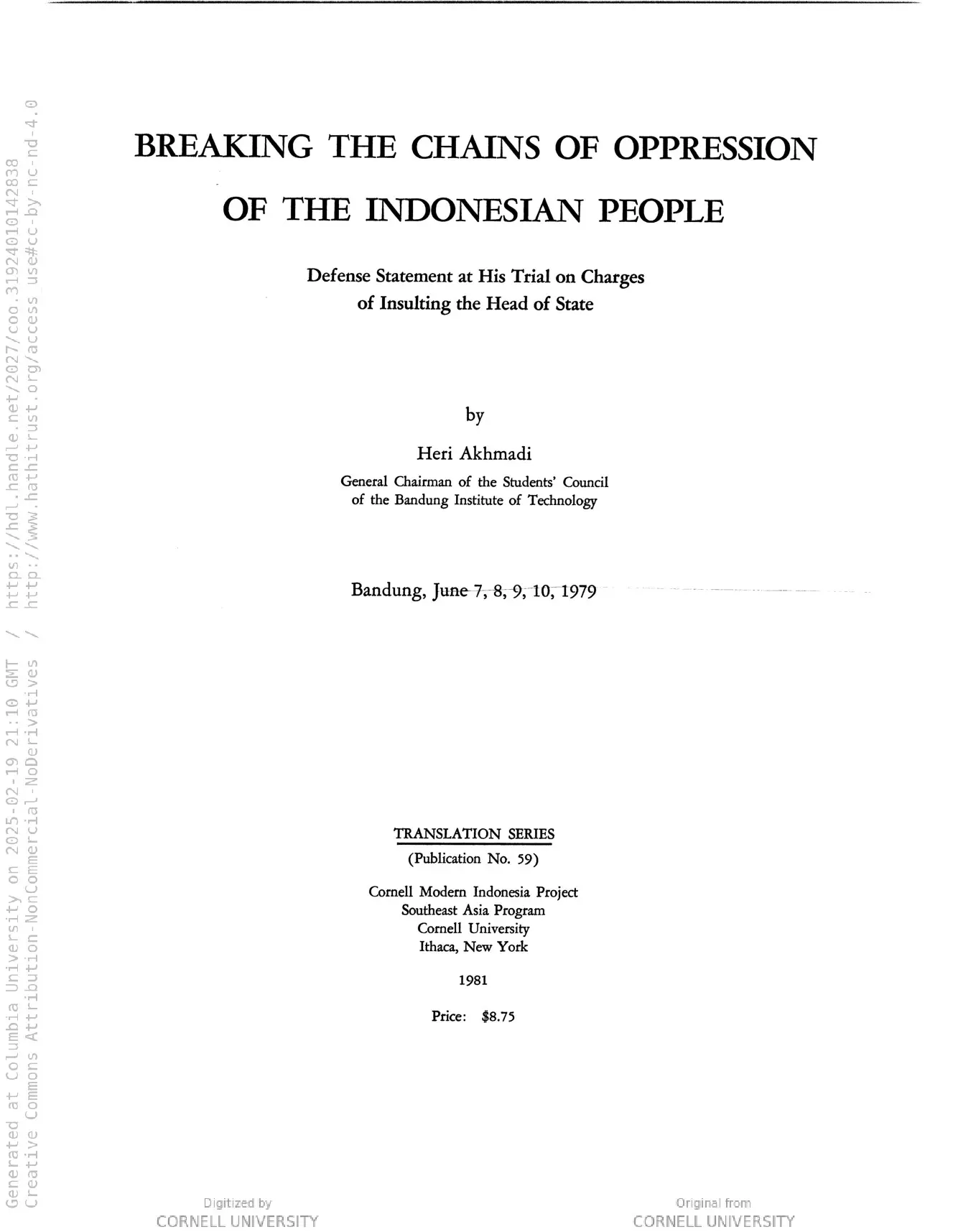 Breaking the chains of oppression of the Indonesian people : defense statement at his trial on charges of insulting the head of state, Bandung, June 7, 8, 9, 10, 1979 (Cornell Modern Indonesia Collection)