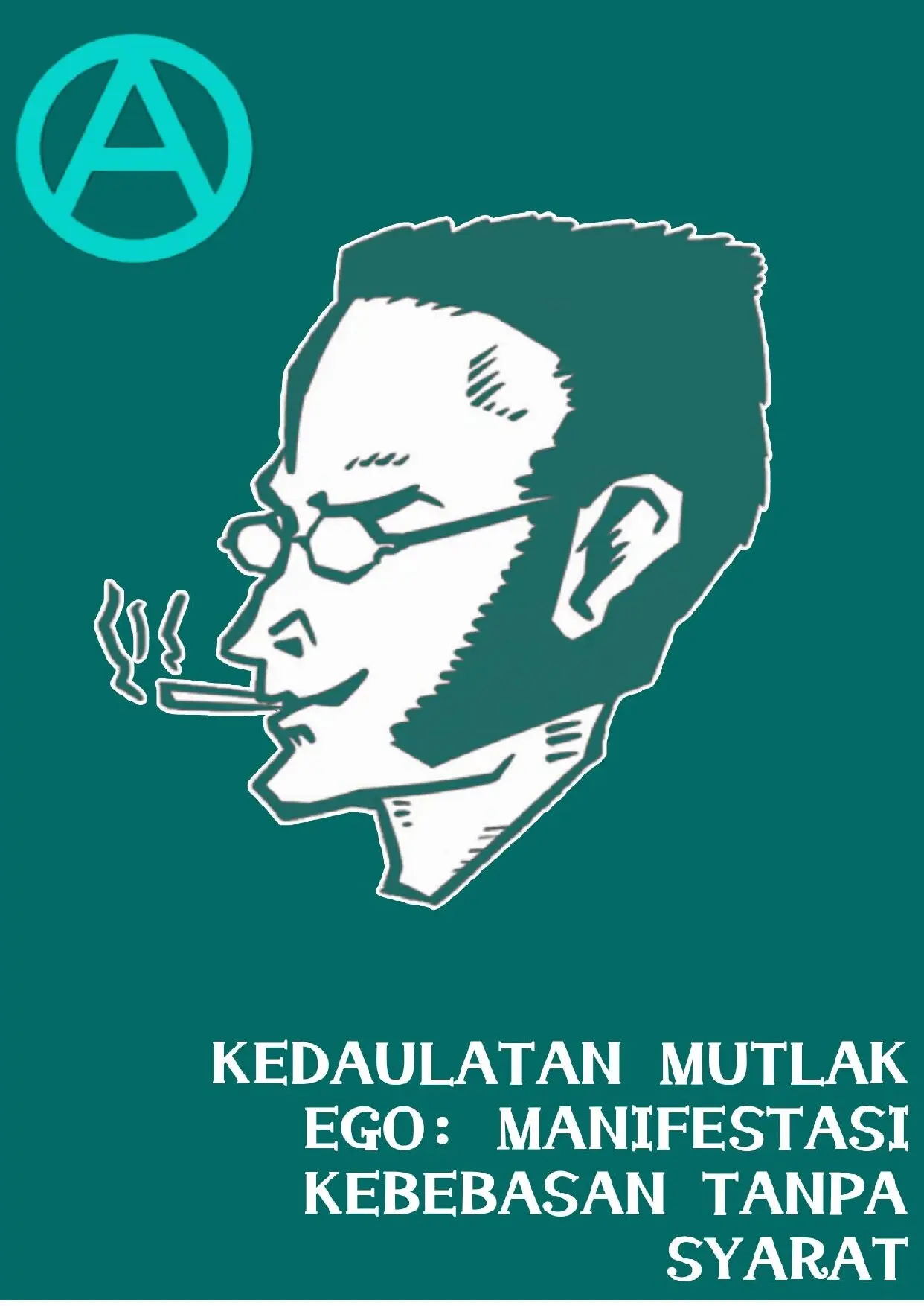 Kedaulatan Mutlak Ego: Manifestasi Kebebasan Tanpa Syarat