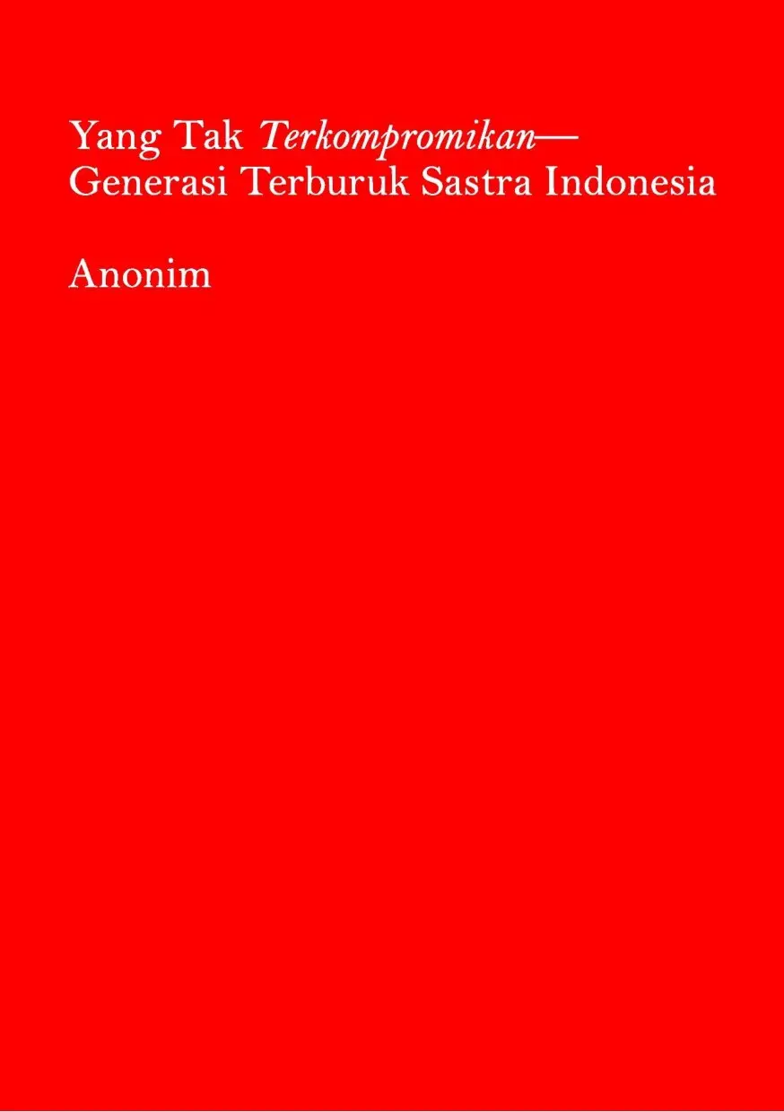 Yang Tak Terkompromikan—Generasi Terburuk Sastra Indonesia