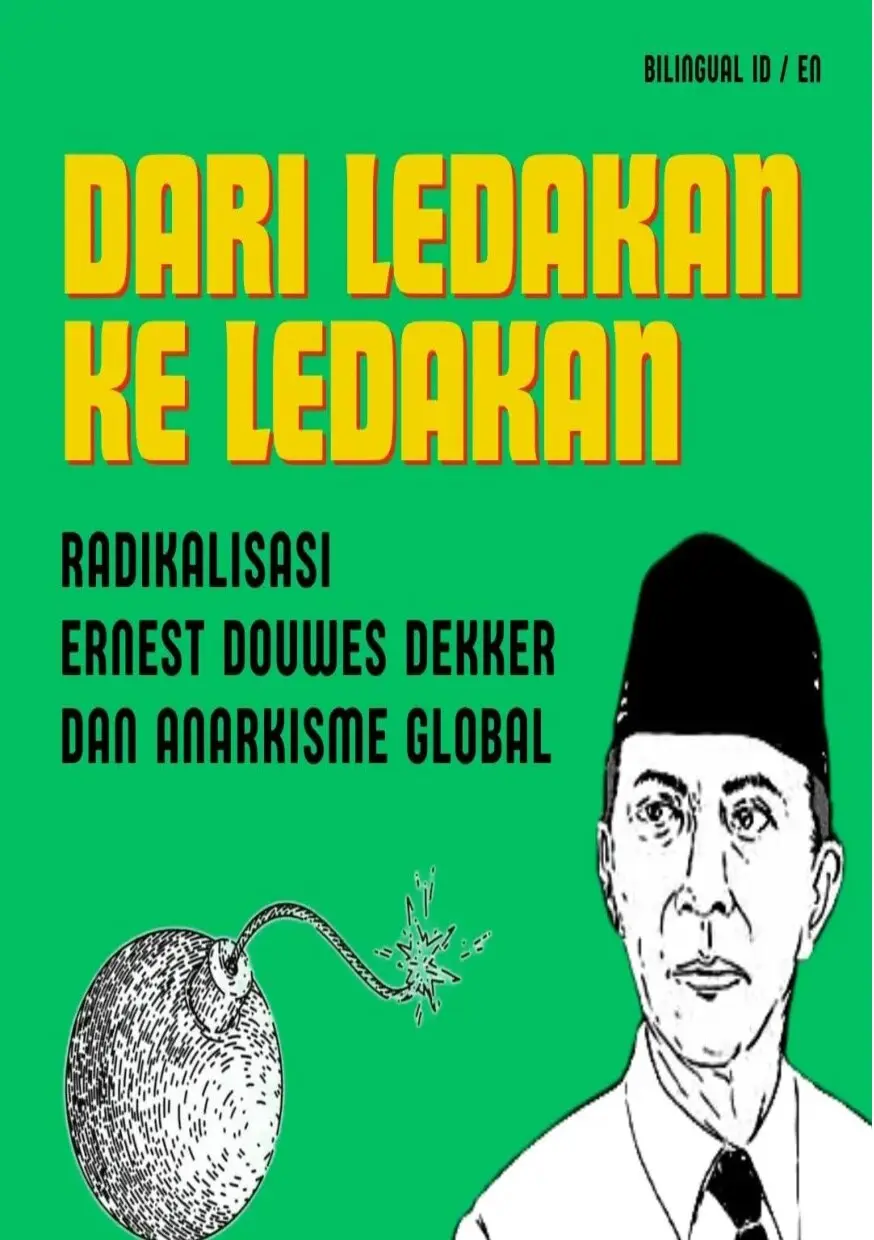 Dari Ledakan ke Ledakan: Radikalisasi Ernest Douwes Dekker dan Anarkisme Global