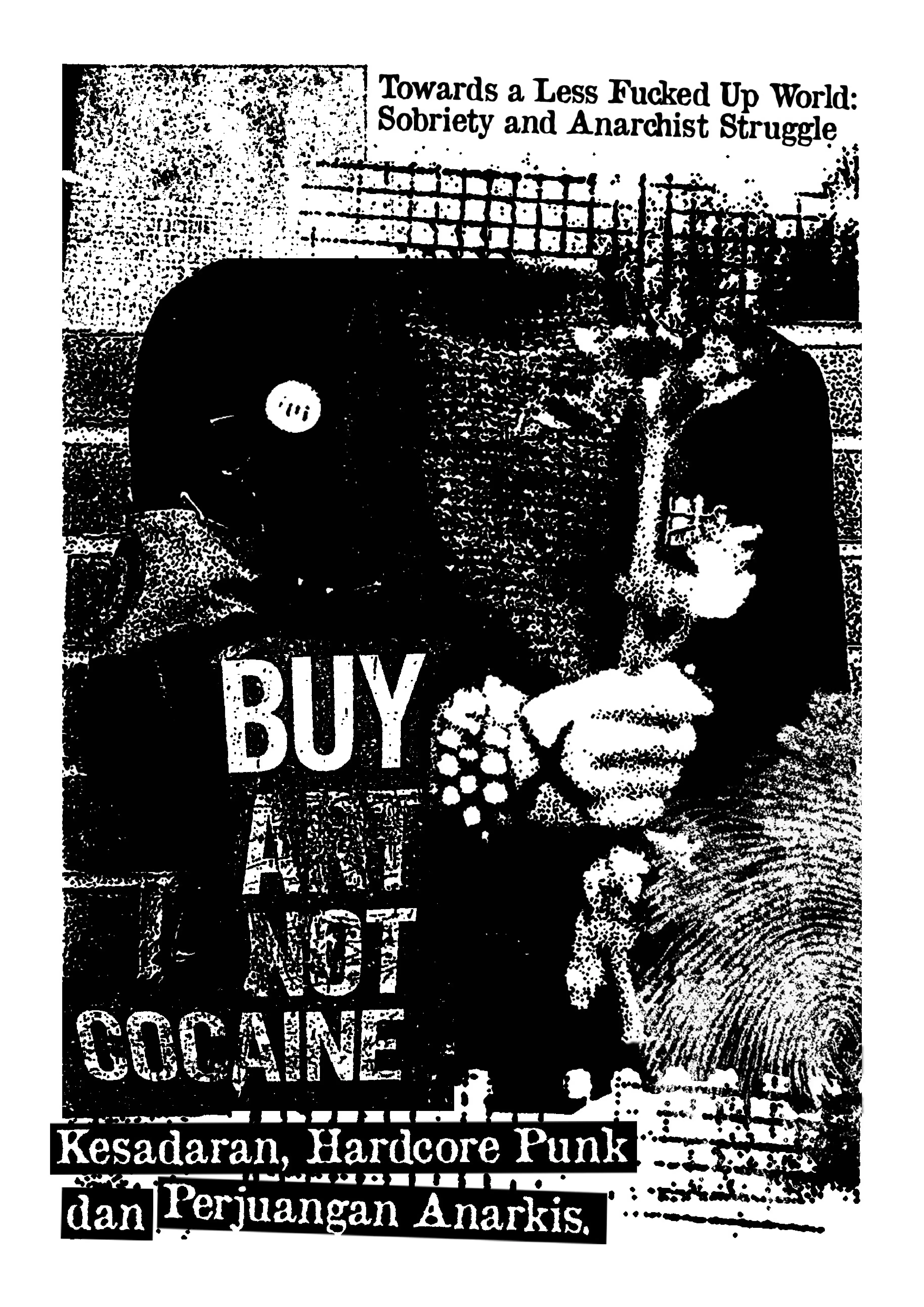 Towards A Less Fucked Up World Sobriety And Anarchist Struggle