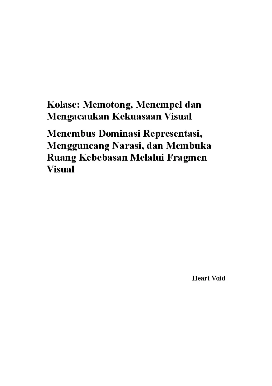 Kolase: Memotong, Menempel dan Mengacaukan Kekuasaan Visual (Menembus Dominasi Representasi,  Mengguncang Narasi, dan Membuka Ruang Kebebasan Melalui Fragmen Visual)