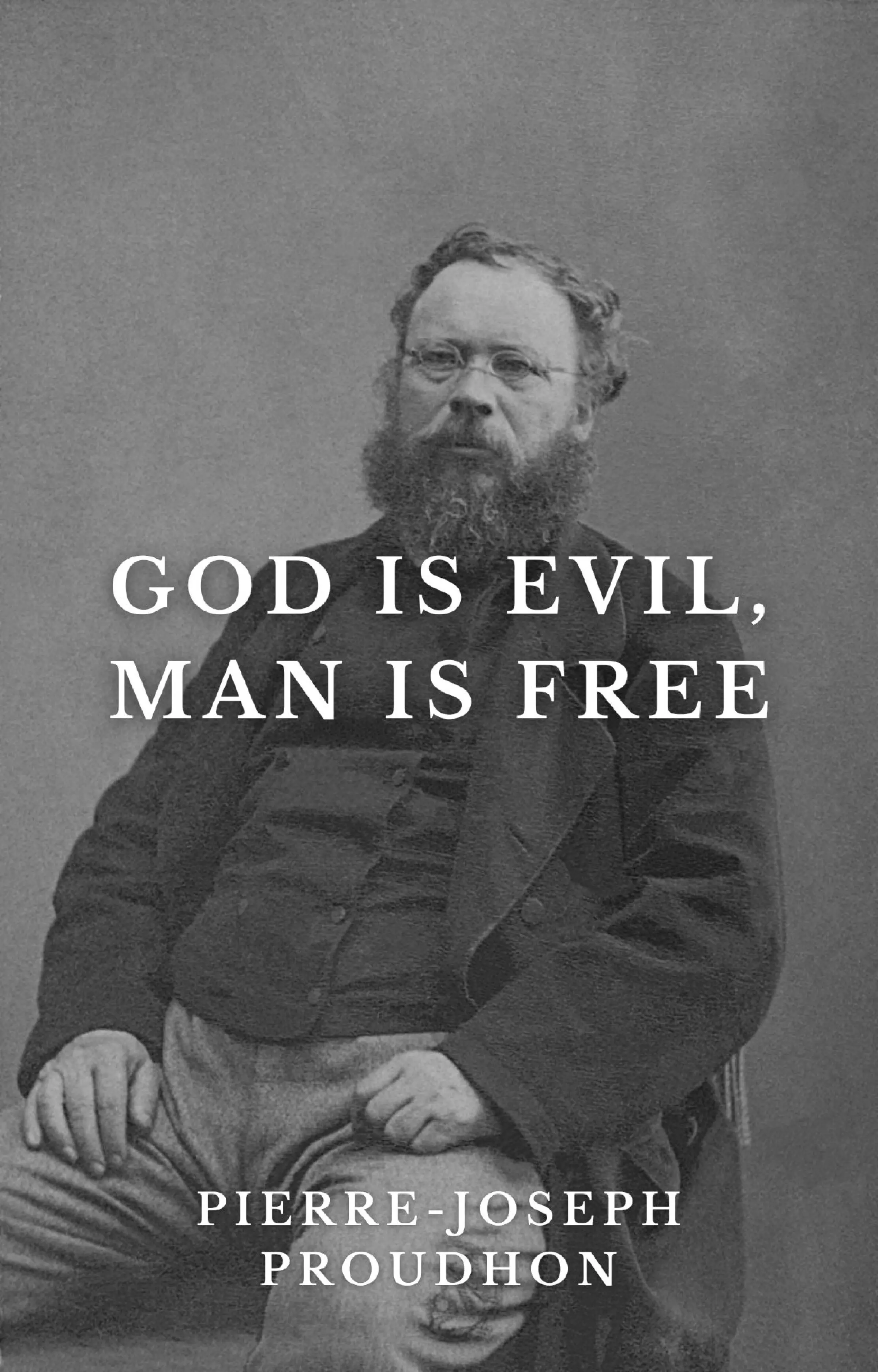 God Is Evil, Man Is Free