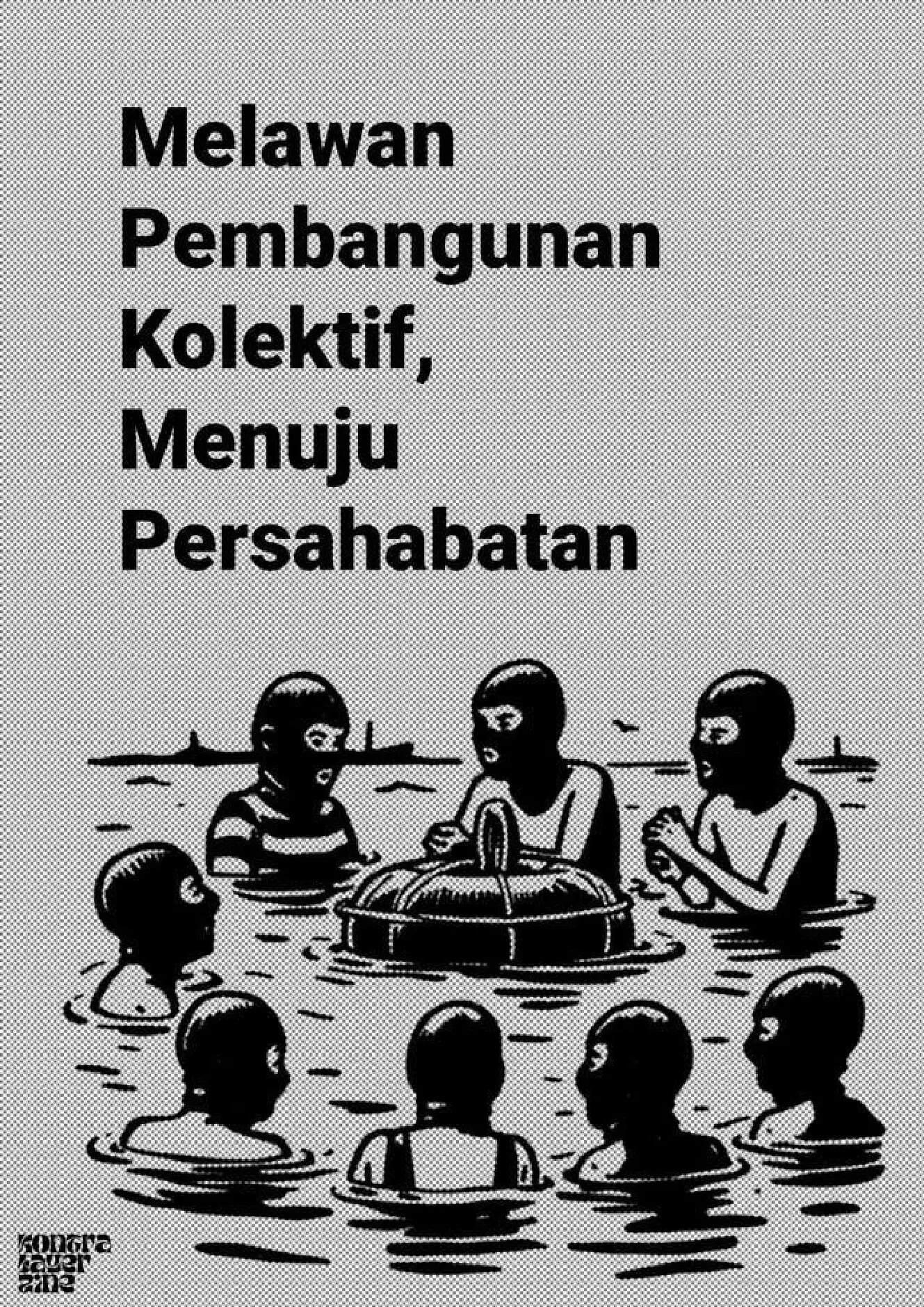 Kontra Layer Zine #1: Melawan Pembangunan Kolektif, Menuju Persahabatan