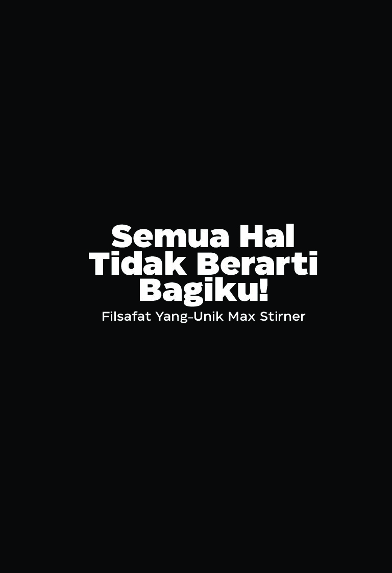 Semua Hal Tidak Berarti Bagiku Filsafat Yang-Unik Max Stirner - Jacob Blumenfeld 