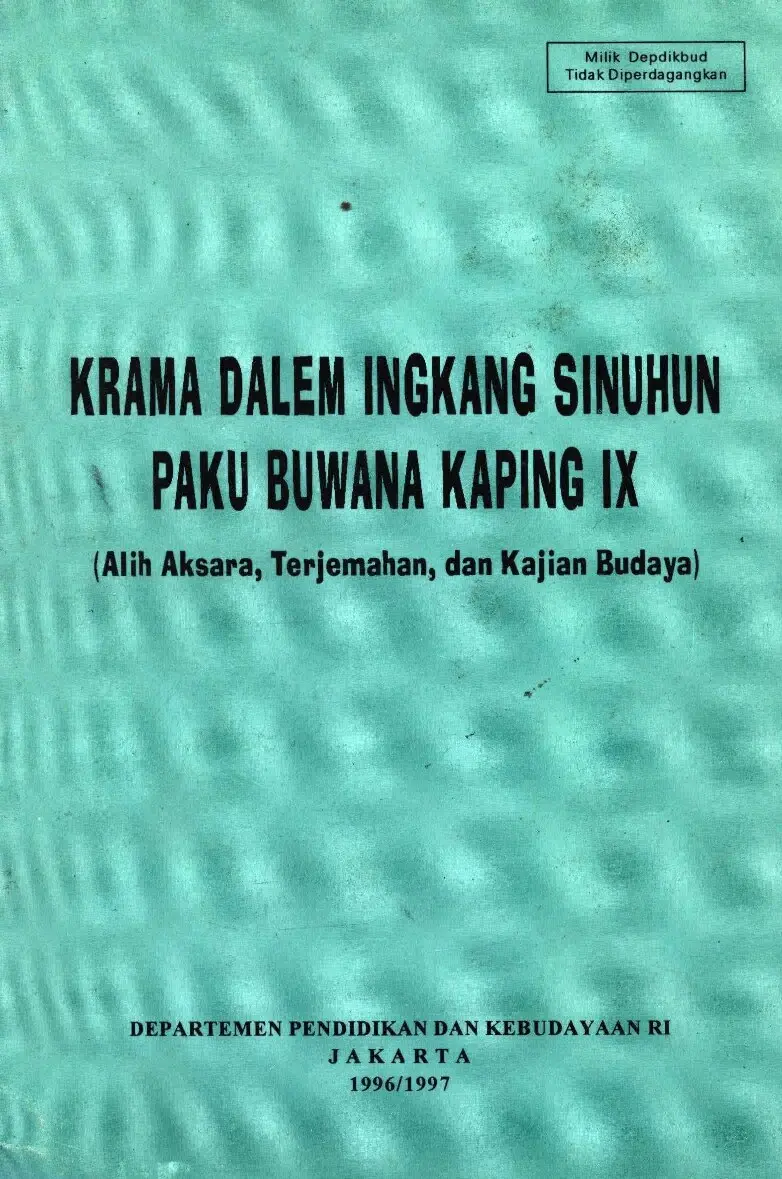 Krama dalem ingkang sinuhun paku buwana kaping IX alih aksara terjemahan dan kajian budaya