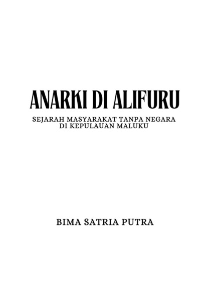 Anarki di Alifuru: Sejarah Masyarakat Tanpa Negara di Kepulauan Maluku