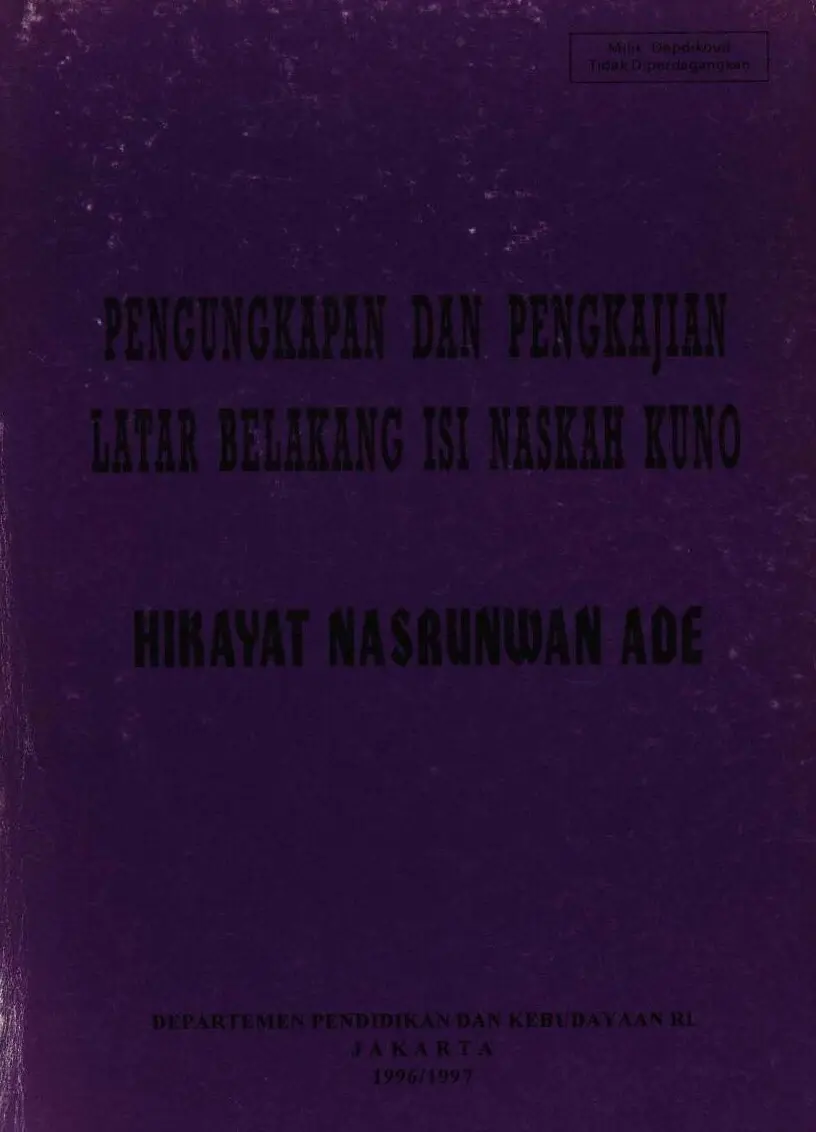 Pengungkapan dan pengkajian latar belakang isi naskah kuno hikayat nasrunwan ade