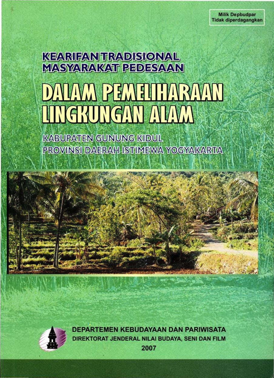 Kearifan tradisional masyarakat pedesaan dalam pemeliharaan lingkungan alam Kabupaten Gunung Kidul Provinsi Daerah Istimewa Yogyakarta