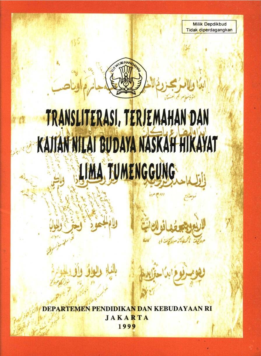 Transliterasi, terjemahan dan kajian budaya naskah hikayat lima tumenggung