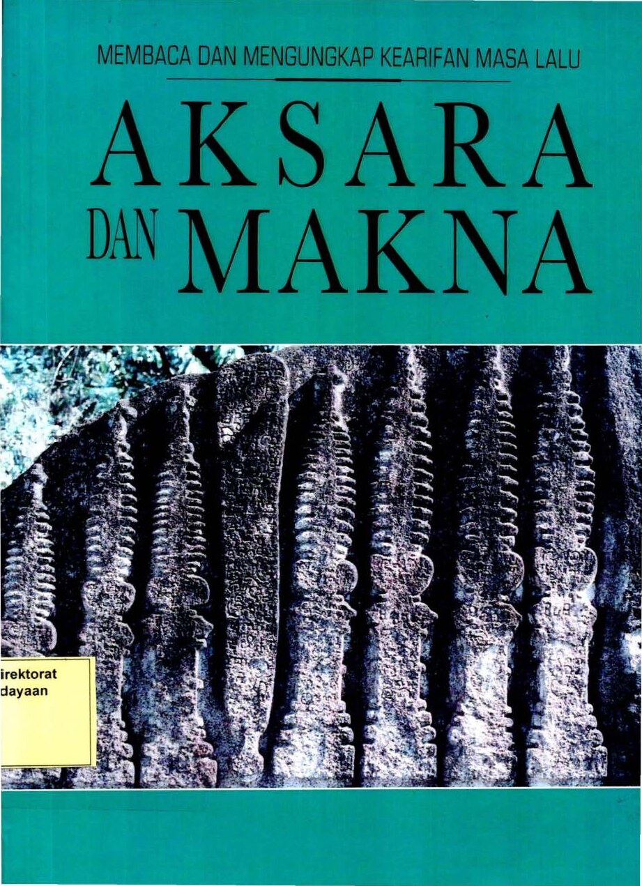 Membaca dan mengungkap kearifan masa lalu: aksara dan makna