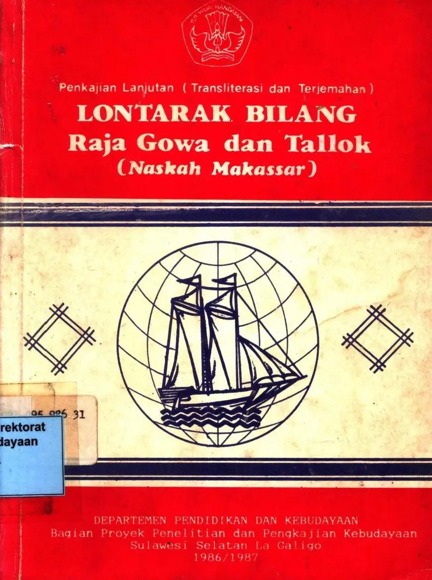 Lontarak bilang raja Gowa dan Tallok (naskah Makassar): transliterasi dan terjemahan