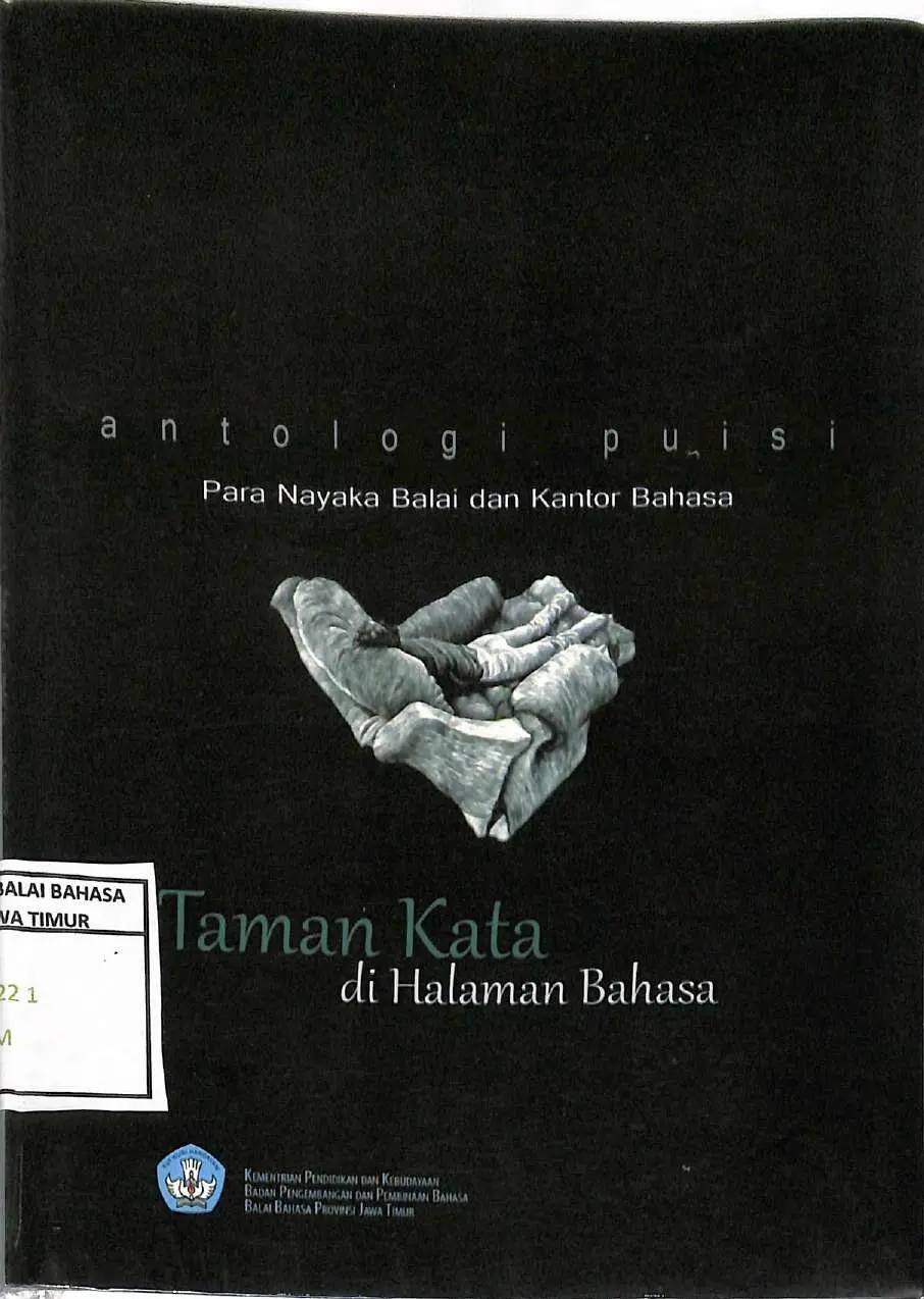 Antologi puisi Para Nayaka Balai dan Kantor Bahasa: taman kata di halaman bahasa