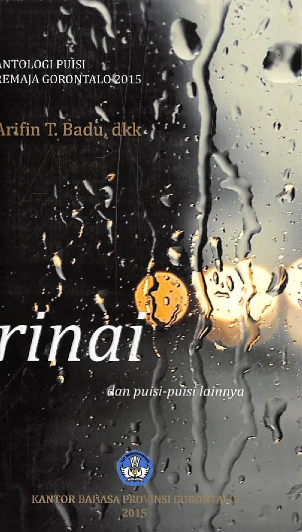 Rinai dan puisi-puisi lainnya : antologi puisi remaja Gorontalo 2015