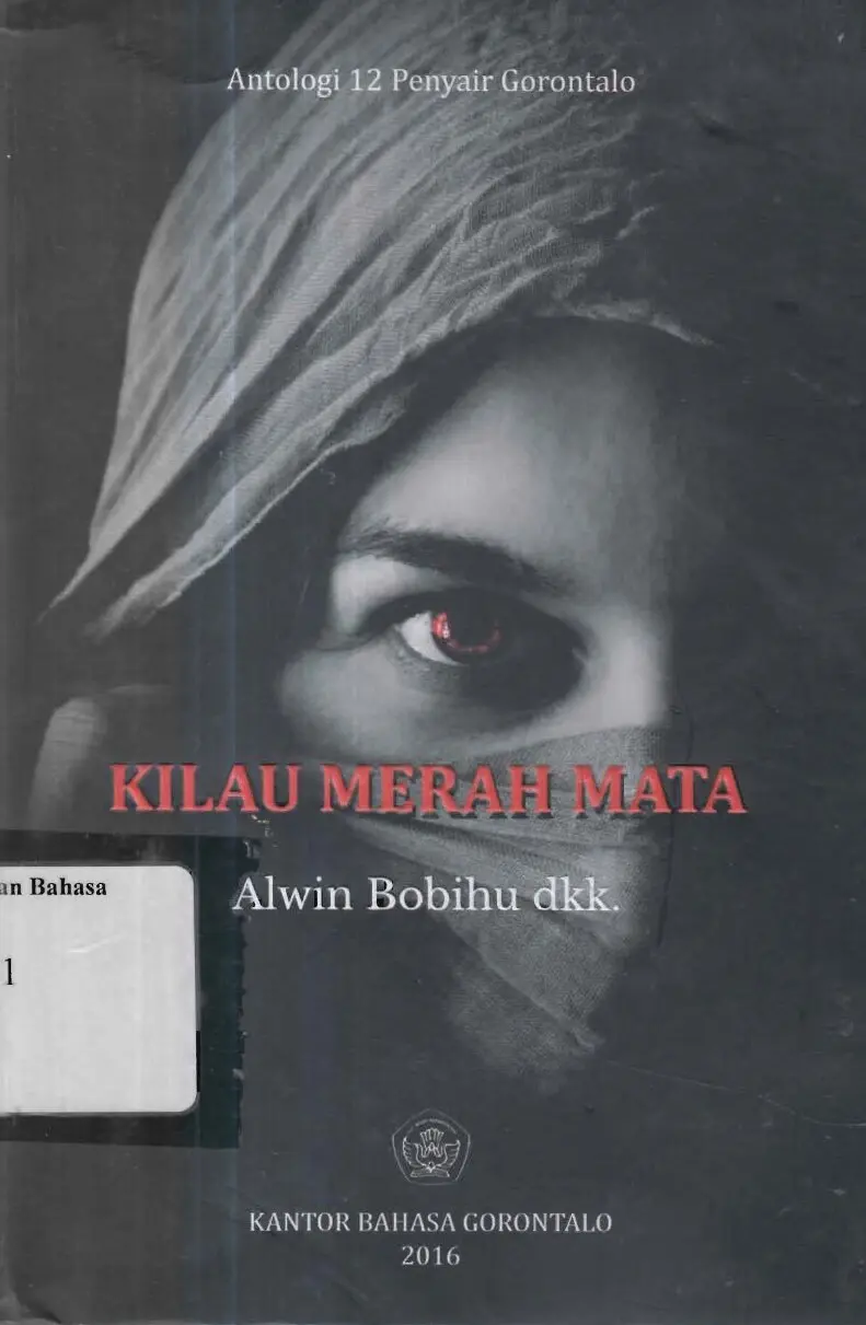 Kilau merah mata: antologi 12 penyair Gorontalo