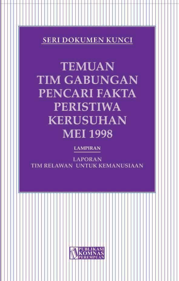 TEMUAN TIM GABUNGAN PENCARI FAKTA PERISTIWA KERUSUHAN MEI 1998