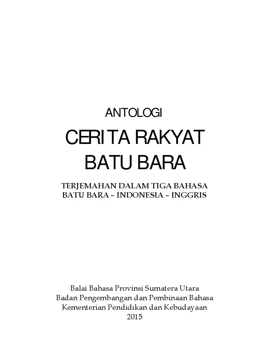 Antologi cerita rakyat Batu Bara : terjemahan dalam tiga bahasa Batu Bara - Indonesia - Inggris