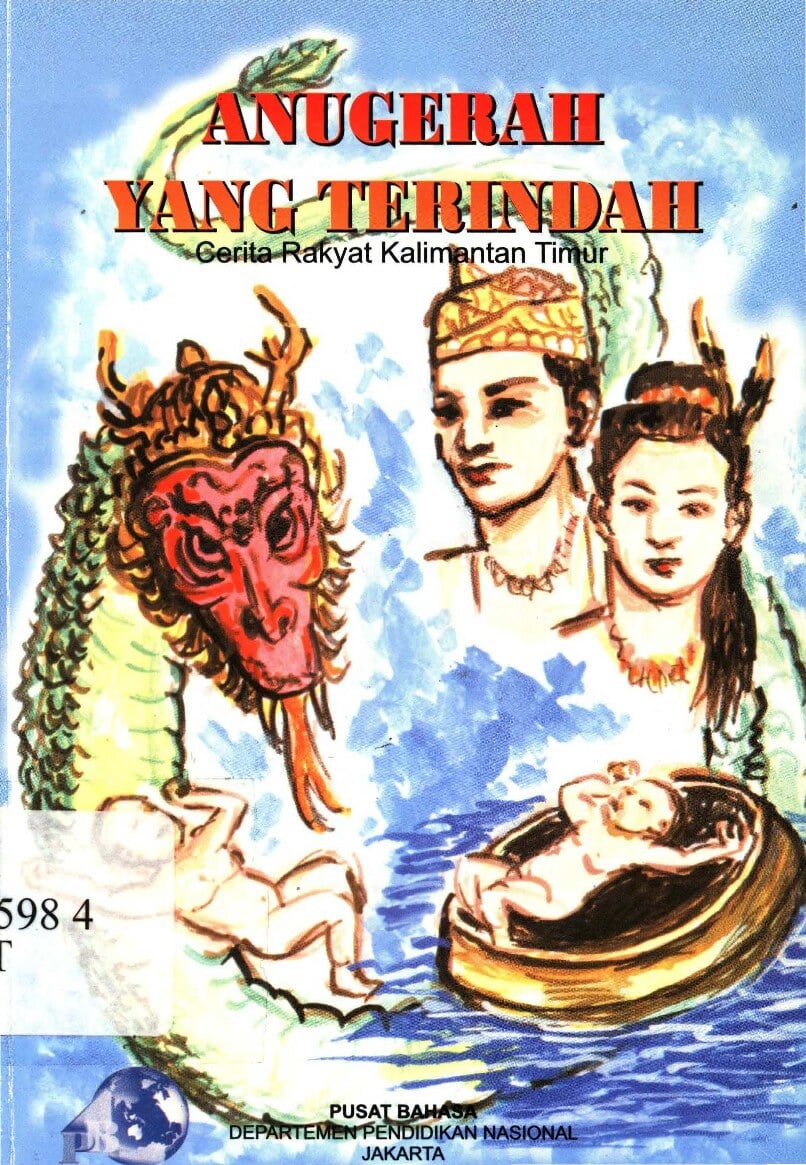 Anugerah Yang Terindah : cerita rakyat Kalimantan timur