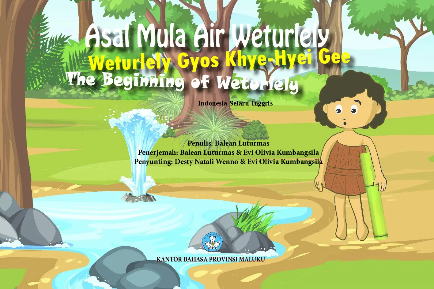 Asal mula air weturlely = weturlely gyos khye-hyei gee = the beginning of weturlely