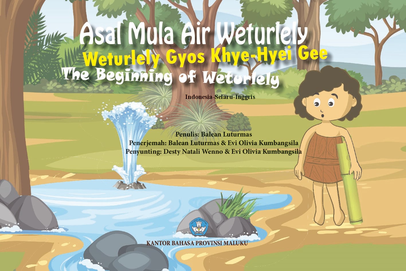 Asal mula air weturlely = weturlely gyos khye-hyei gee = the beginning of weturlely