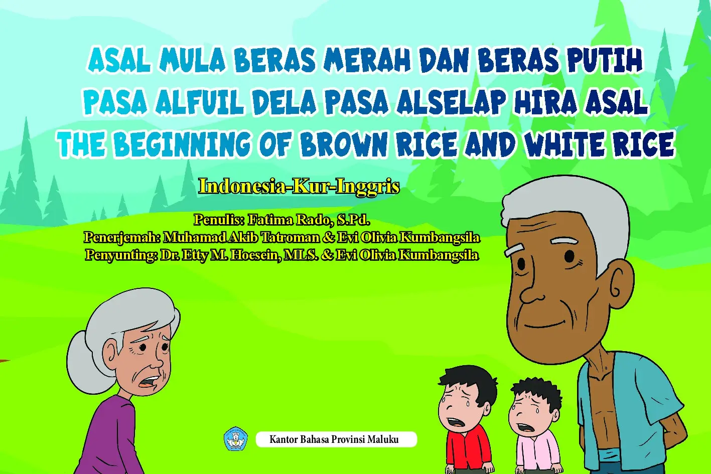 Asal mula beras merah dan beras putih = Pasa alfuil dela pasa alselap hira Aaal = the beginning of brown rice and white rice