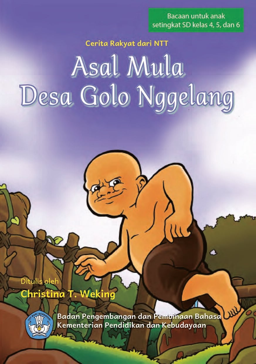 Asal mula Desa Golo Nggelang : cerita rakyat dari NTT. Bacaan untuk anak setingkat SD kelas 4-6