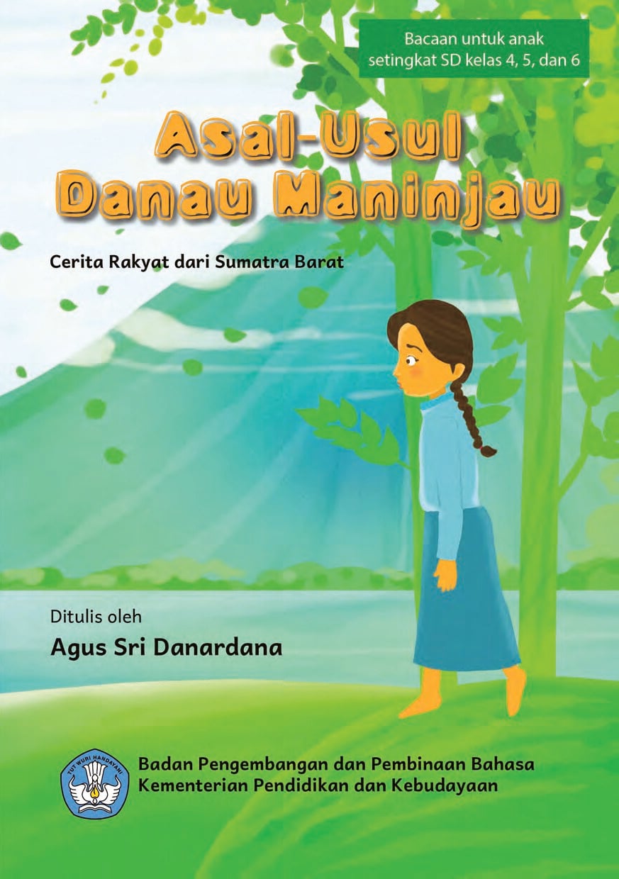 Asal-usul Danau Maninjau: cerita rakyat dari Sumatera Barat. Bacaan untuk anak SD Kelas 4-6
