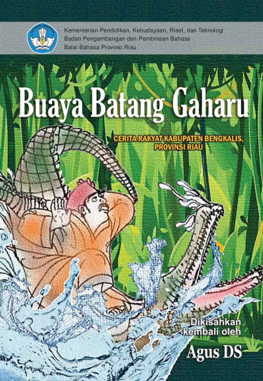 Buaya batang gaharu: cerita rakyat Kabupaten Bengkalis, Riau