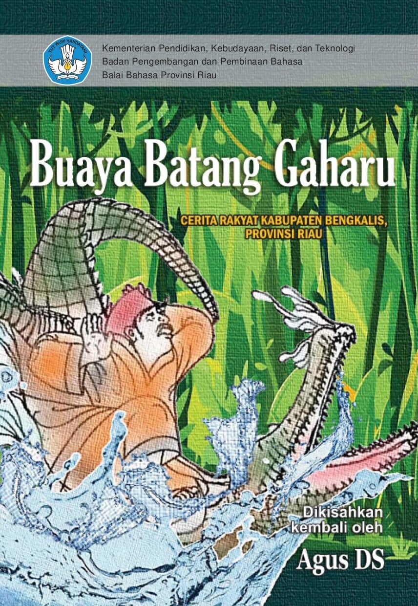 Buaya batang gaharu: cerita rakyat Kabupaten Bengkalis, Riau