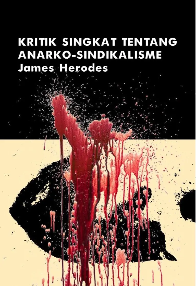 Kritik Singkat Tentang Anarko Sindikalisme