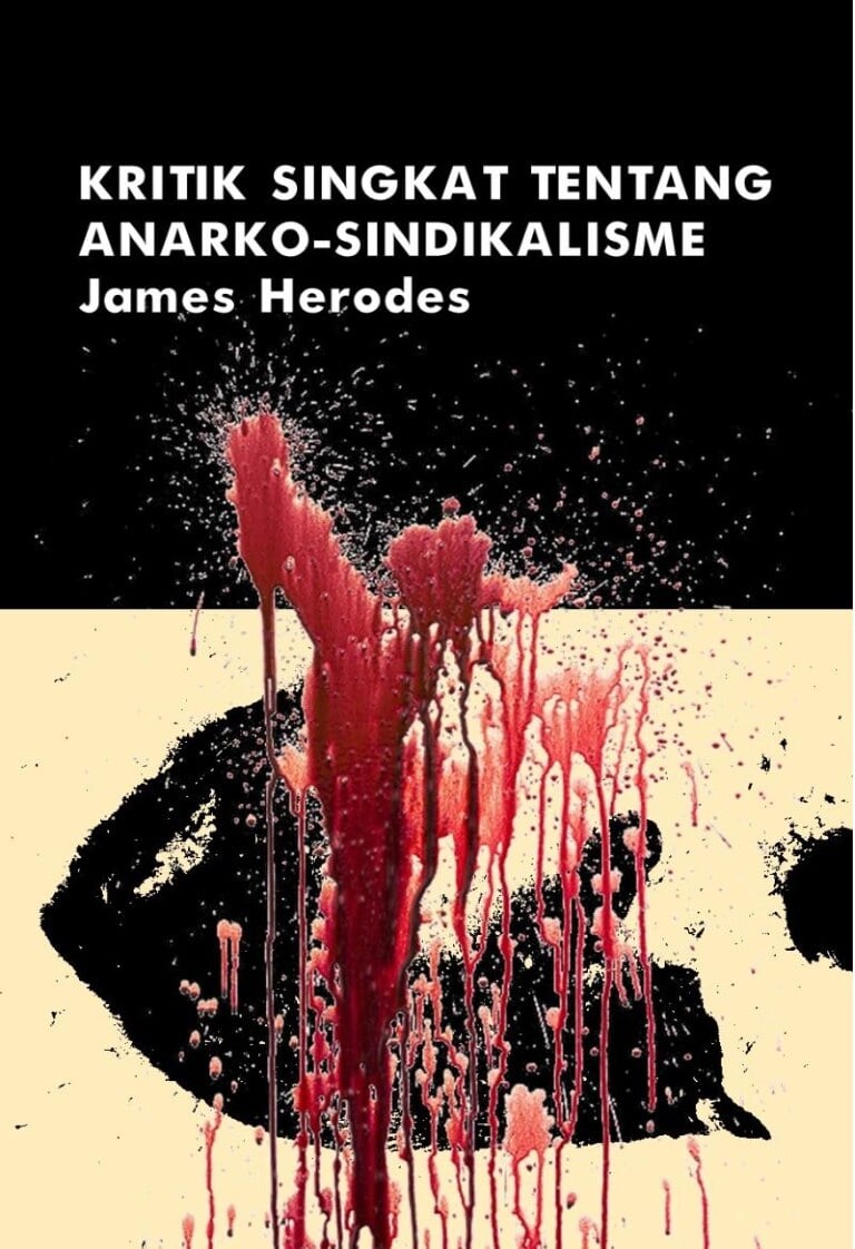 Kritik Singkat Tentang Anarko Sindikalisme