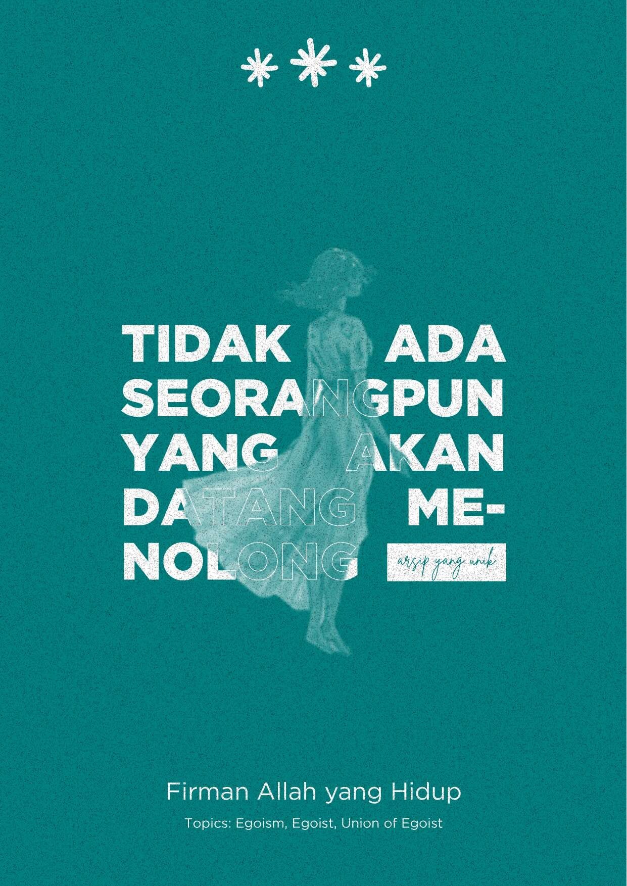 Tidak Ada Seorangpun yang Akan Datang Menolong