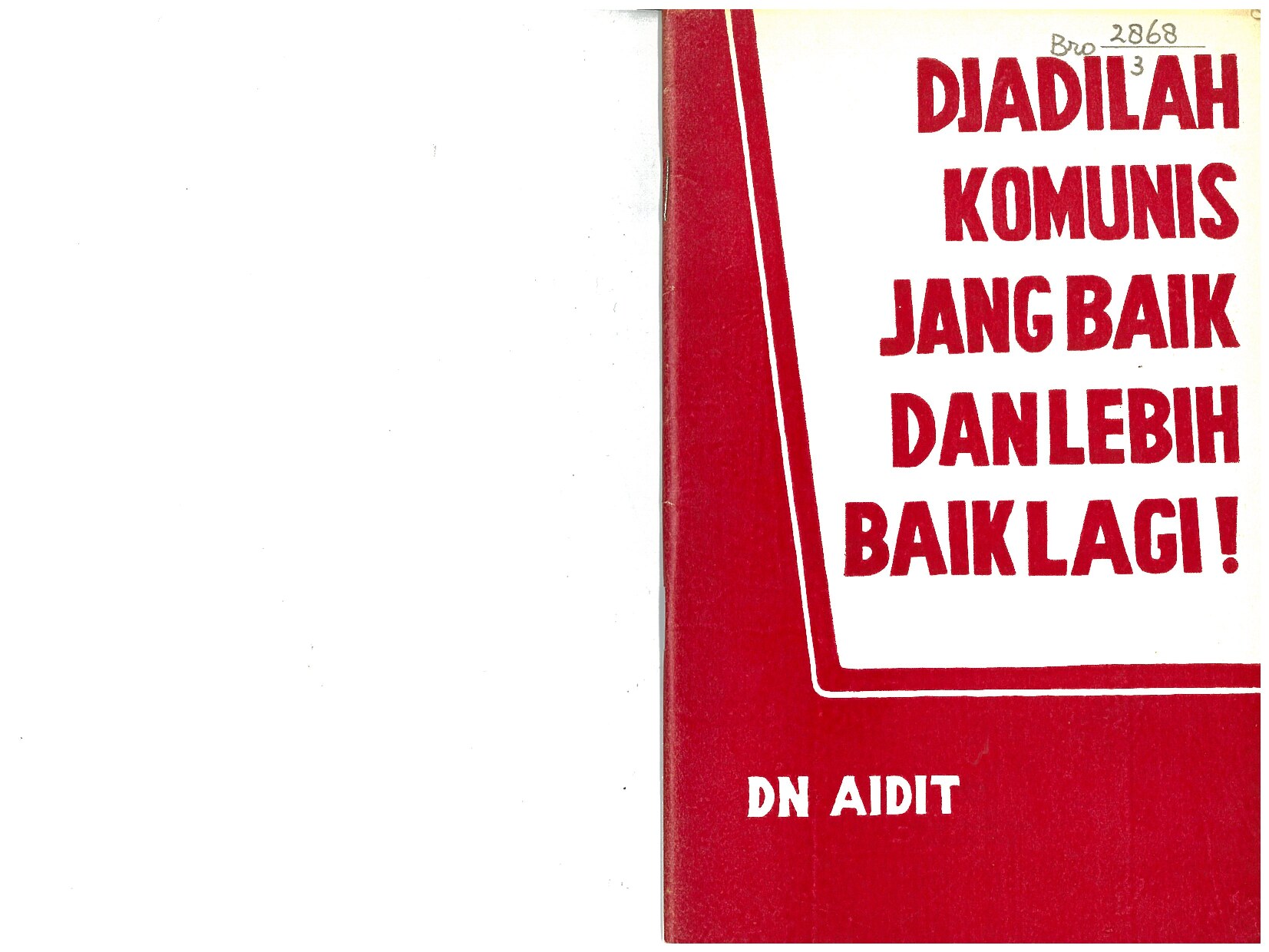 Djadilah Komunis dan Dengan Semangat Banteng