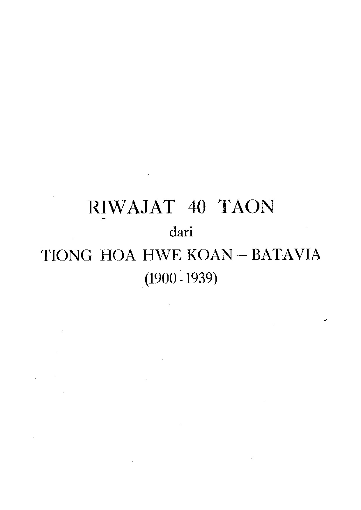 Riwajat 40 Taon dari Tiong Hoa Hwee Koan - Batavia (1900-1939)