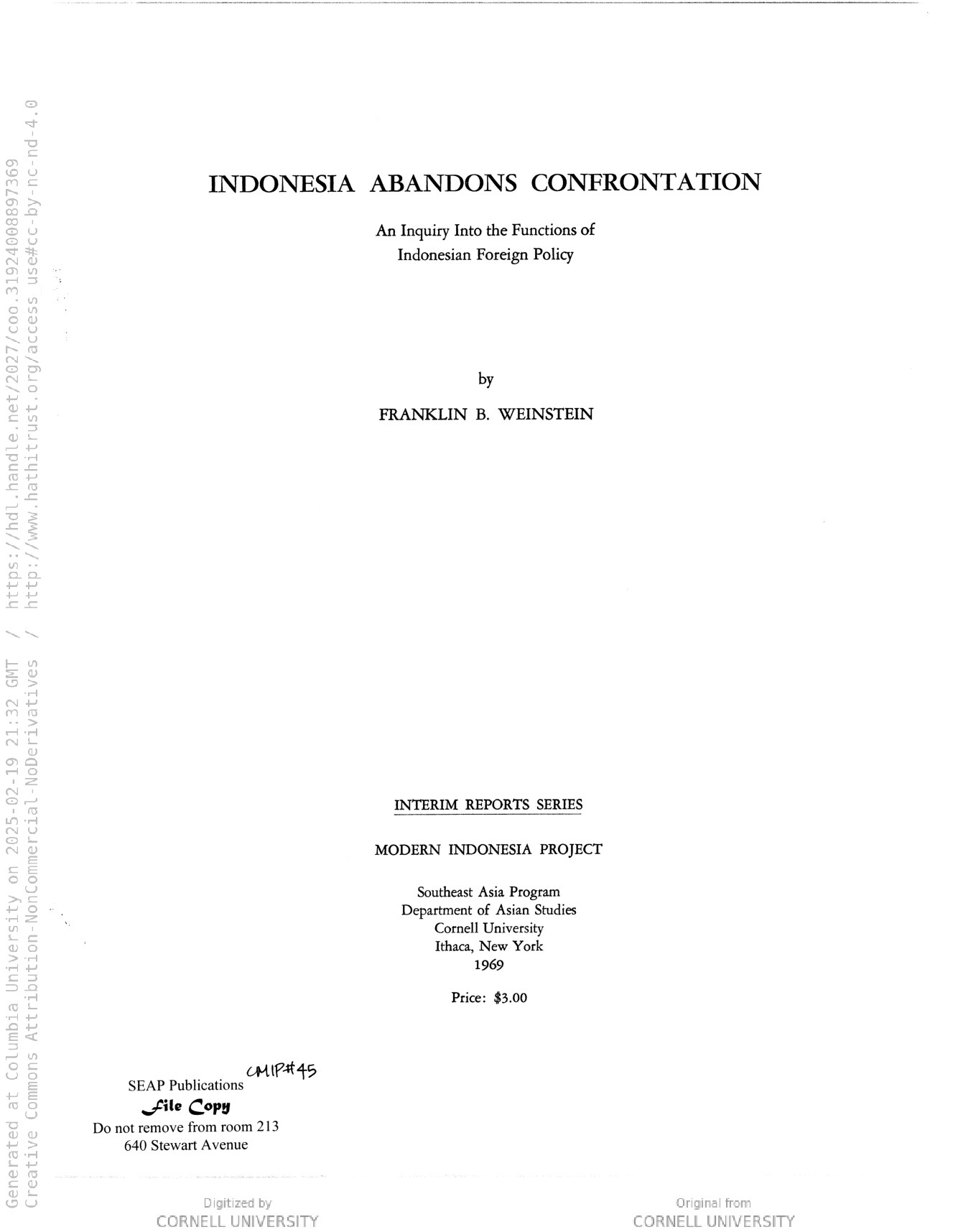 Indonesia abandons confrontation; an inquiry into the functions of Indonesian foreign policy / by Franklin B. Weinstein