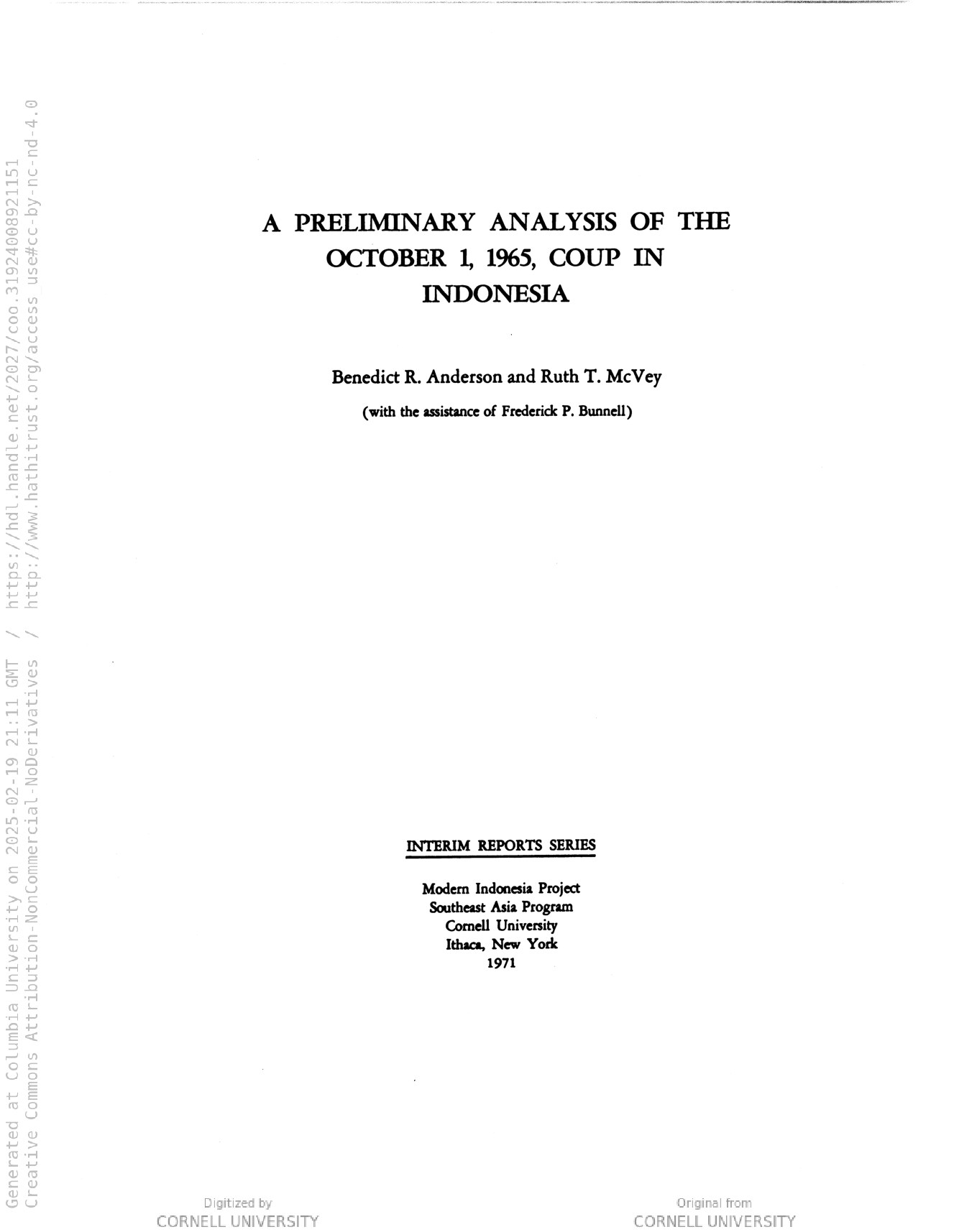 A preliminary analysis of the October 1, 1965, coup in Indonesia / [by] Benedict R. Anderson and Ruth T. McVey (with the assistance of Frederick P. Bunnell)