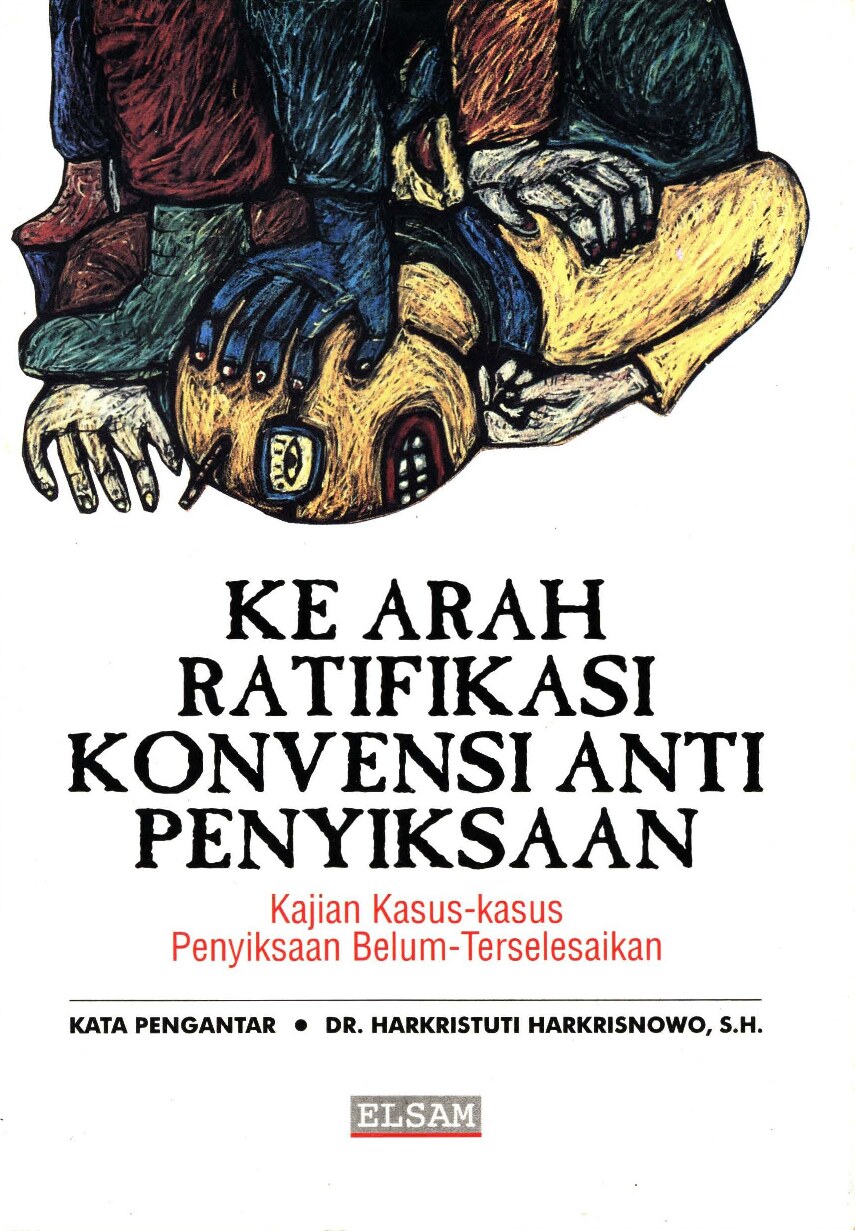 199512_BUK_Ke-arah-ratifikasi-konvensi-anti-penyiksaan-kajian-kasus-kasus-penyiksaan-belum-terselesaikan