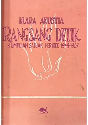 Rangsang Detik: Kumpulan Sadjak Periode 1949-1957