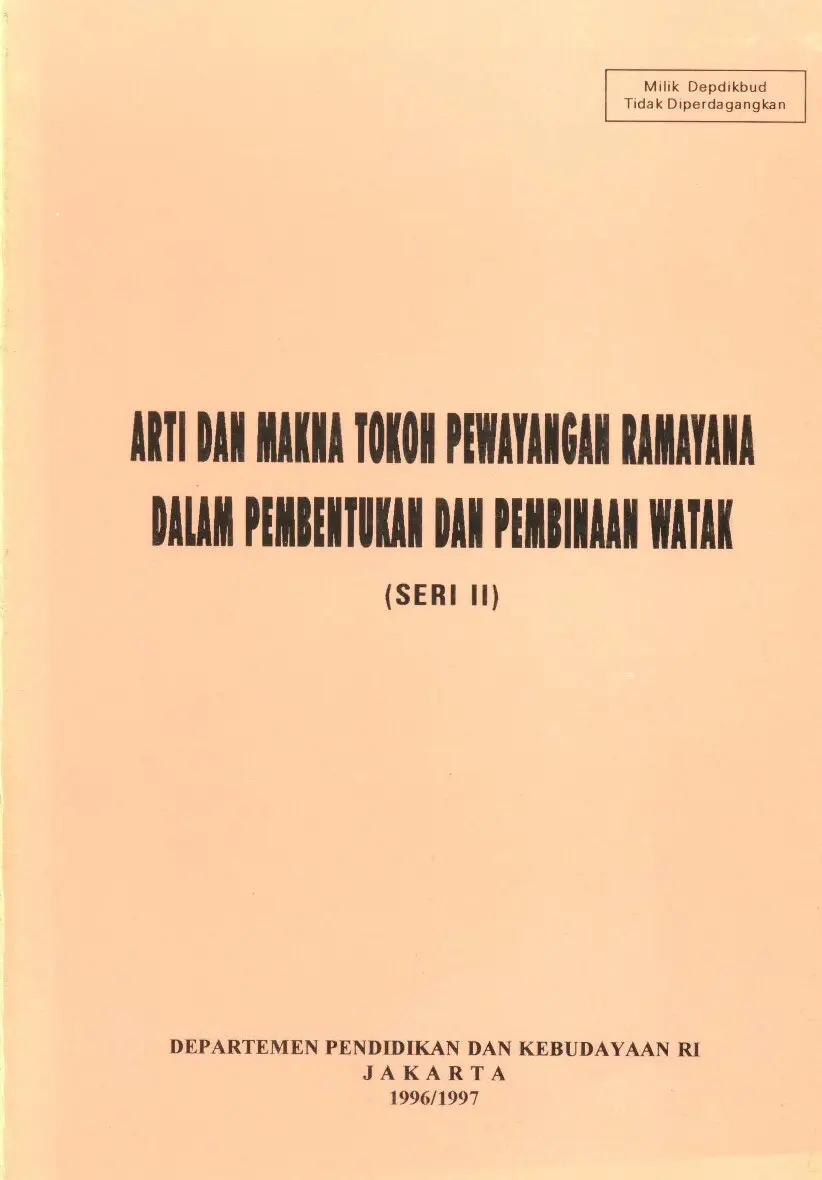 Arti makna tokoh pewayangan Ramayana dalam pembentukan dan pembinaan watak (seri II)