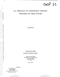 An approach to Indonesian history : towards an open future / an address before the Seminar on Indonesian History, Gadjah Mada University, Jogjakarta, Dec. 14, 1957 (Cornell Modern Indonesia Collection)